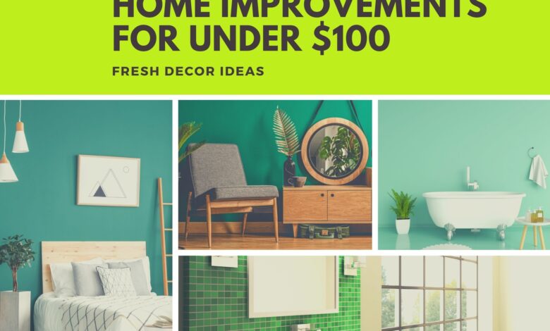 Home Improvements For Under $100